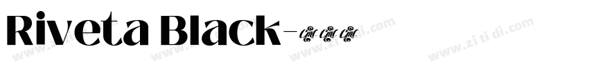 Riveta Black字体转换